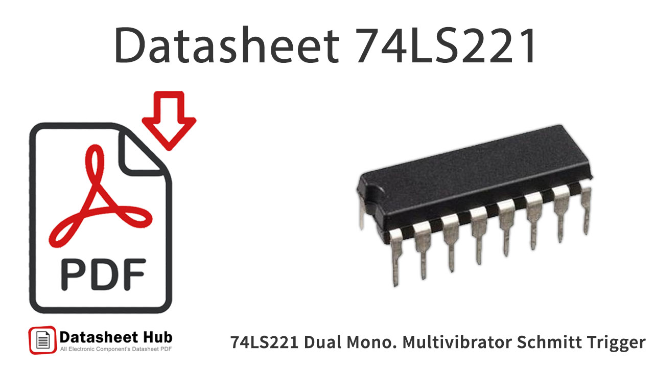 74LS221 Dual Mono. Multivibrator Schmitt Trigger-IC-Datasheet