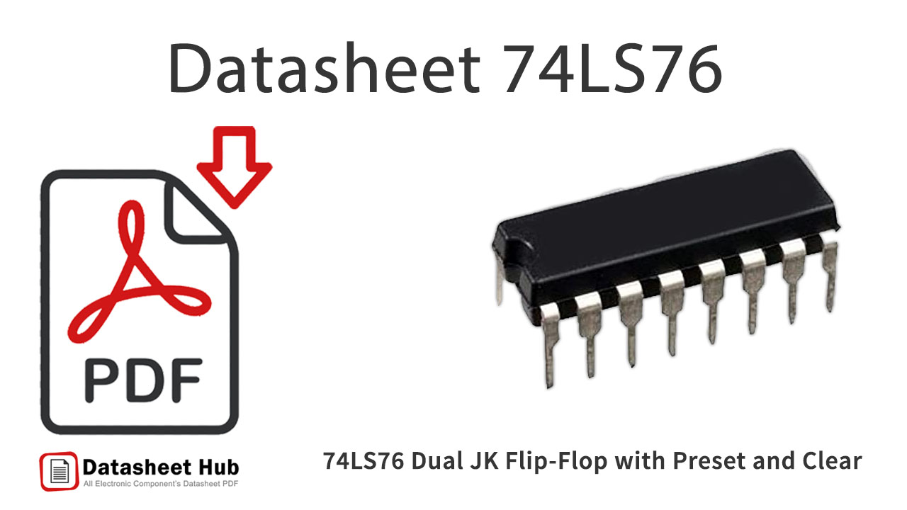 74LS76 Dual-JK-Flip-Flop-with-Preset-and-Clear-IC-Datasheet