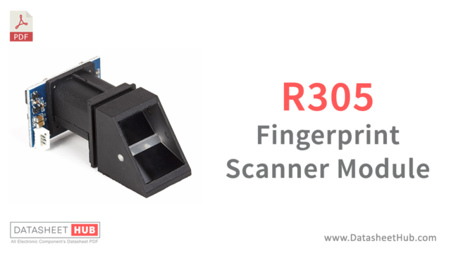 R305 Fingerprint Scanner Module - Datasheet Hub